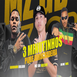 收聽Gordinho Bolado的3 Minutinhos Pique Arrochadeira (Explicit)歌詞歌曲
