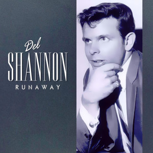 ดาวน์โหลดและฟังเพลง Runaway พร้อมเนื้อเพลงจาก Del Shannon