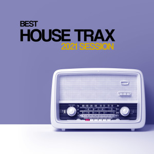Album Best House Trax 2021 Session from Various Artists
