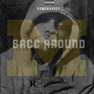 Album Bacc Around (Explicit) from PomonaDrey