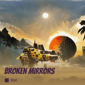 อัลบัม Broken Mirrors ศิลปิน Noe