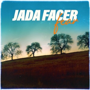 收听Jada Facer的fear歌词歌曲