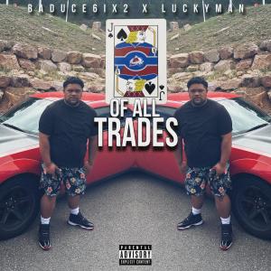 BadUCE6ix2的專輯Jack Of All Trades (feat. Luckyman) [Explicit]