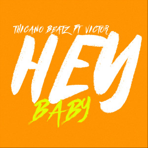 收聽Thicano Beatz的Hey Baby (feat. Victor) (Explicit)歌詞歌曲