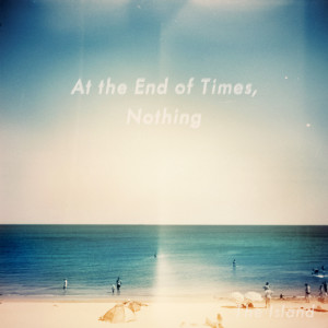 收聽At The End Of Times, Nothing的Lilt歌詞歌曲