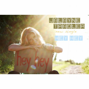 ดาวน์โหลดและฟังเพลง Hey Hey พร้อมเนื้อเพลงจาก Jalayne Tradler