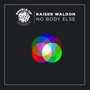 ดาวน์โหลดและฟังเพลง Nobody Else พร้อมเนื้อเพลงจาก Kaiser Waldon