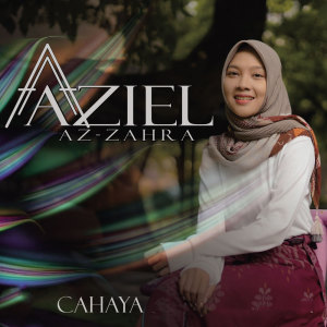 收听Aziel Az Zahra的Cahaya歌词歌曲