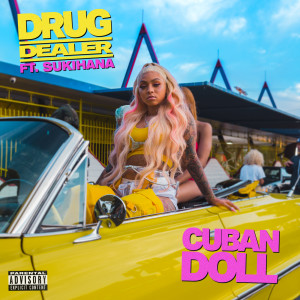 收聽Cuban Doll的Drug Dealer (Explicit)歌詞歌曲