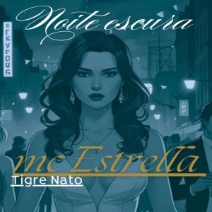 收听Mc Estrella的Noite Escura歌词歌曲