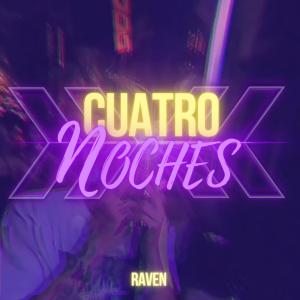 Raven21的專輯Cuatro Noches