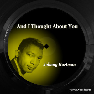 Johnny Hartman的專輯And I Thought About You