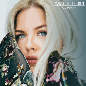收聽Madeleine Holden的Diamond Heart歌詞歌曲
