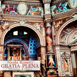 Listen to Gratia plena (Orchestra & Choir) song with lyrics from Nicola Rossetti