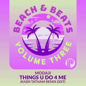 Modaji的專輯Things U Do 4 Me (Kaidi Tatham Remix Edit)