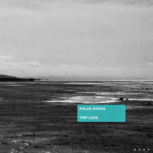 Listen to Trip Love song with lyrics from Polar States