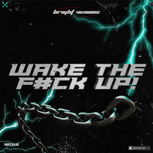 Bright Visions的專輯WAKE THE F#CK UP!
