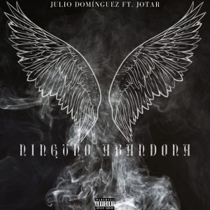 Album Ninguno Abandona (feat. Julio Domínguez) from Jotar