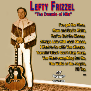 收聽Lefty Frizzell的Always Late with your Kisses歌詞歌曲