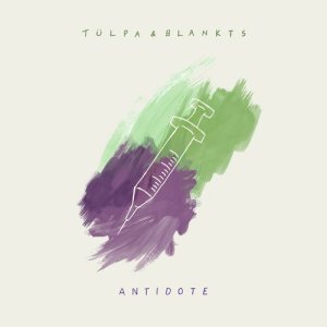 Tülpa & BLANKTS的專輯Antidote