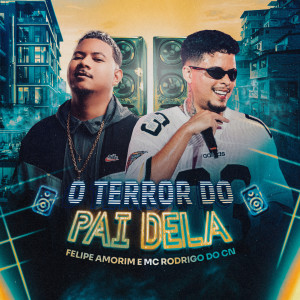 Album O Terror do Pai Dela (Explicit) oleh Felipe Amorim