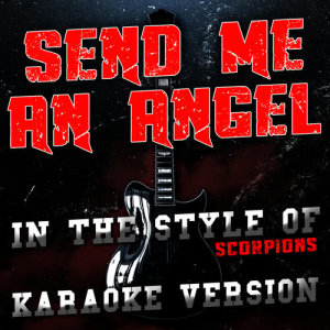 ดาวน์โหลดและฟังเพลง Send Me an Angel (In the Style of the Scorpions) [Karaoke Version] พร้อมเนื้อเพลงจาก Ameritz Audio Karaoke