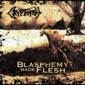 อัลบัม Blasphemy Made Flesh ศิลปิน Cryptopsy