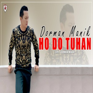 收聽Dorman Manik的Ho Do Tuhan歌詞歌曲