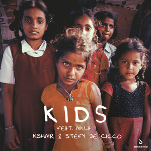 收聽KSHMR的Kids (feat. MKLA)歌詞歌曲