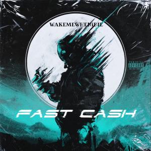 收聽Wakemewhenidie的Fast Cash (Explicit)歌詞歌曲