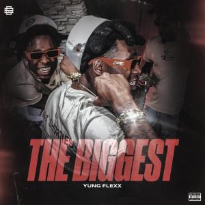Album THE BIGGEST (Explicit) oleh Yung Flexx