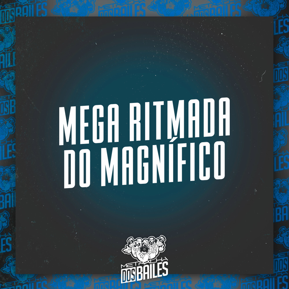 Mega Ritmada do Magnífico (feat. Mc Rennan, Mc Daniels, MC MN, MC Douglinhas BDB, MC Gimenez, MC Kalzin & Dj Mano Lost)