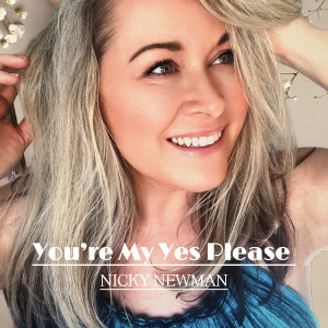 Listen to You're My Yes Please song with lyrics from Nicky Newman