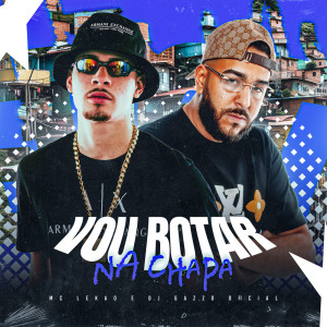 收聽Mc Lekão的Vou Botar Na Chapa (Explicit)歌詞歌曲