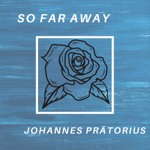 Listen to So Far Away song with lyrics from Johannes Prätorius