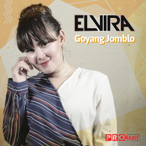 Dengarkan lagu Goyang Jomblo nyanyian Elvira dengan lirik