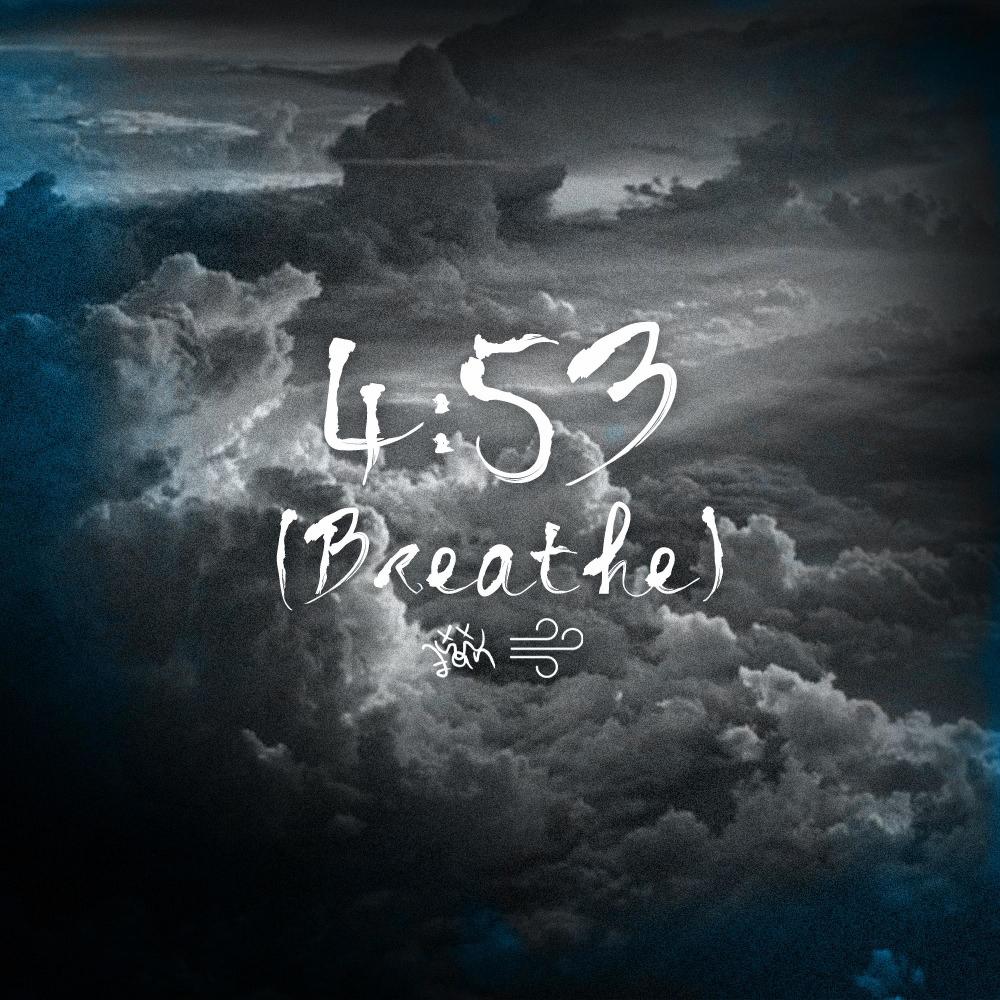 4:53 (Breathe)