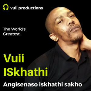 收听Vuii的Iskhathi歌词歌曲