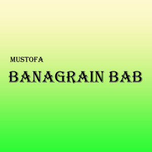 收听Mustofa的Banagrain Bab歌词歌曲