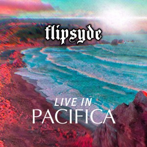 Album Live In Pacifica (Explicit) from Flipsyde
