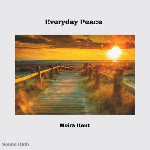 Moira Kent的专辑Everyday Peace (Sound Bath)