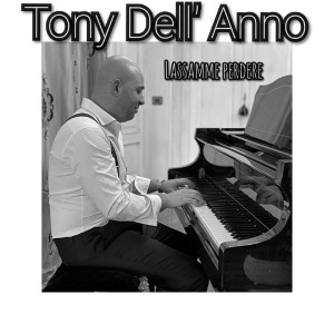 Listen to Lassamme perdere song with lyrics from Tony Dell'Anno
