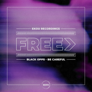 Black Opps的專輯Be Careful (Original Mix)