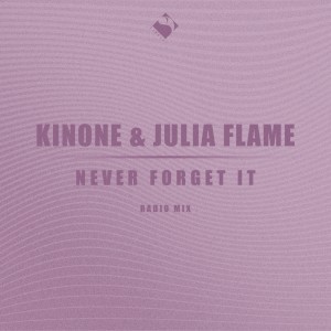 收听Kinone的Never Forget It (Radio Mix)歌词歌曲
