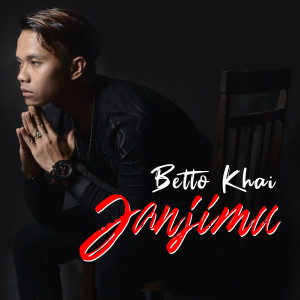 ดาวน์โหลดและฟังเพลง Janjimu พร้อมเนื้อเพลงจาก Betto Khai