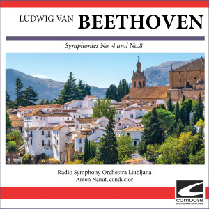 อัลบัม Ludwig van Beethoven - Symphonies No. 4 and No.8 ศิลปิน Radio Symphony Orchestra Ljubljana