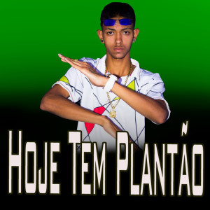 Album Hoje Tem Plantão from DJ Carol