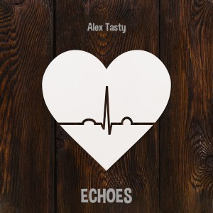 收聽Alex Tasty的Echoes歌詞歌曲