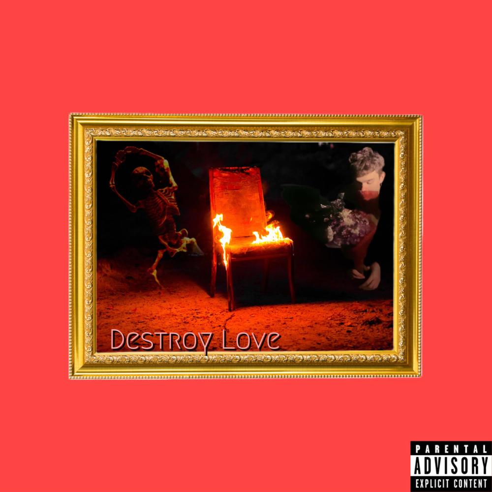 Destroy Love (Explicit)
