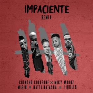 收聽Chencho Corleone的Impaciente (Remix) (Explicit) (Remix|Explicit)歌詞歌曲